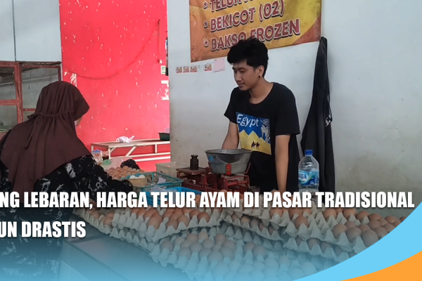 Jelang Lebaran, Harga Telur Ayam di Pasar Tradisional Turun Drastis