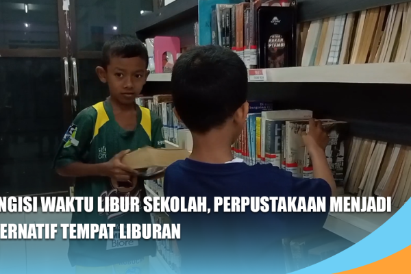 Mengisi Waktu Libur Sekolah, Perpustakaan Menjadi Alternatif Tempat Liburan