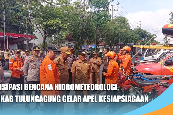 Antisipasi Bencana Hidrometeorologi, Pemkab Tulungagung Gelar Apel Kesiapsiagaan